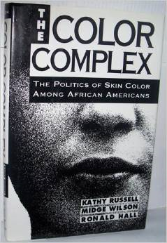 The Color Complex: The Politics of Skin Color Among African Americans.”